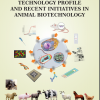 Technology Profile and Recent Initiatives in Animal Biotechnology